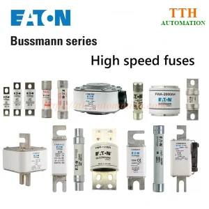 Cầu chì cắt nhanh Bussmann Eaton (High Speed Fuse) bảo vệ IGBT, SCR, biến tần, Servo Drive và hệ thống điện mặt trời PV